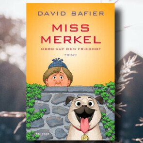 David Safier - Miss Merkel ist zur&uuml;ck!