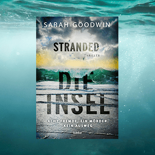 Die Thriller-Entdeckung! - &quot;Stranded&quot; von Sarah Goodwin