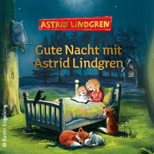 Tr&auml;um was Sch&ouml;nes! - Gute Nacht mit Astrid Lindgren