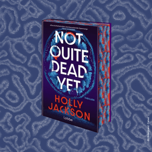 Holly Jacksons erster Thriller f&uuml;r Erwachsene - Not Quite Dead Yet