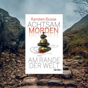 Karsten Dusse - Achtsam morden am Rande der Welt