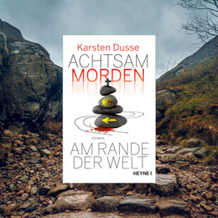 Karsten Dusse - Achtsam morden am Rande der Welt