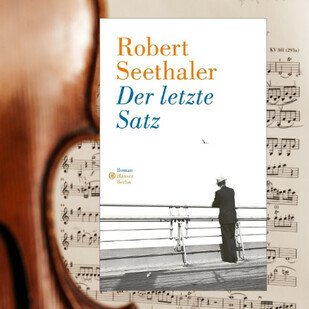 Robert Seethaler - Der letzte Satz