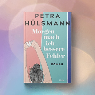 Petra H&uuml;lsmann - Morgen mach ich bessere Fehler