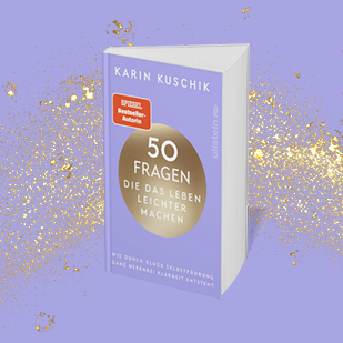 Karin Kuschik - 50 Fragen, die das Leben leichter machen
