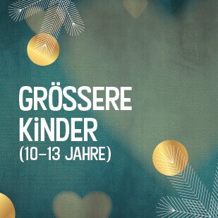 Weihnachten - Gr&ouml;&szlig;ere Kinder (10-13 Jahre)