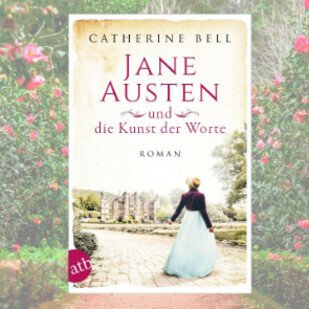 Catherine Bell - Jane Austen und die Kunst der Worte