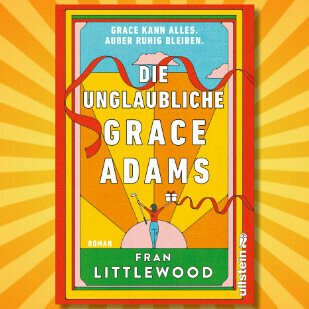 Der gro&szlig;e Frauenroman aus England - &quot;Die unglaubliche Grace Adams&quot;