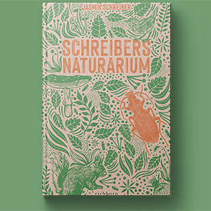 Jasmin Schreibers neues Buch: - Schreibers Naturarium