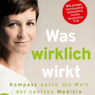 Der Weg zur sanften Medizin - Was wirklich wirkt